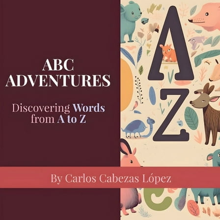 ABC Adventures: Discovering Words from A to Z, (Paperback)