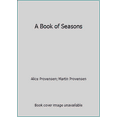 thumbnail image 1 of Pre-Owned A Book of Seasons (Paperback) 0394832426 9780394832425, 1 of 1