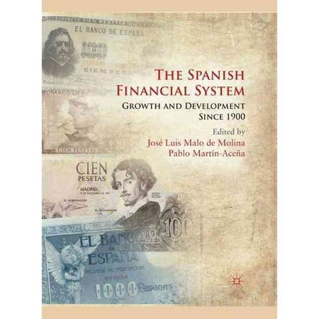 The Spanish Financial System: Growth and Development Since 1900