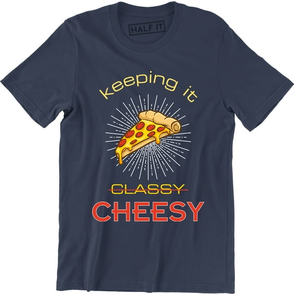 Keeping It Cheesy Men's Funny Saying Classy Pizza T-Shirt