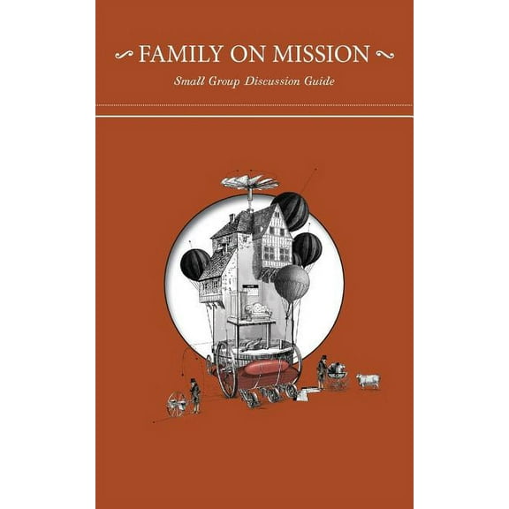 Family on Mission: Small Group Discussion Guide (Paperback)