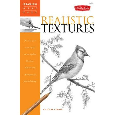 Acrylic Texture Techniques Drawing Made Easy: Realistic Textures: Discover your