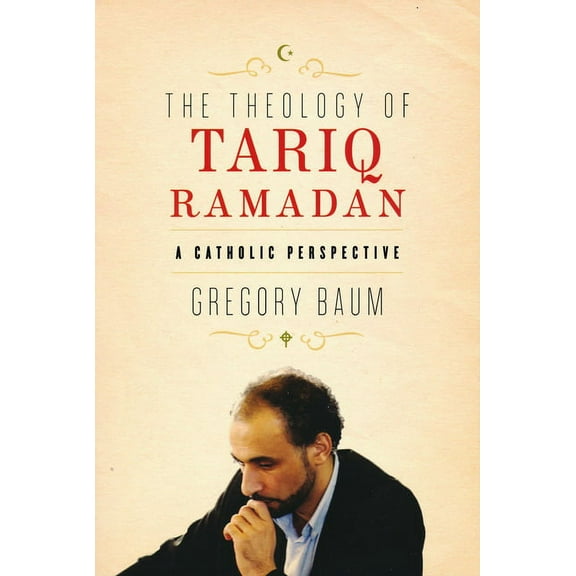 The Theology of Tariq Ramadan: A Catholic Perspective, (Hardcover)