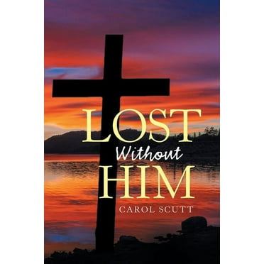 Lost Without Him