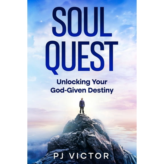 Soul Quest: Unlocking Your God-Given Destiny, (Paperback)