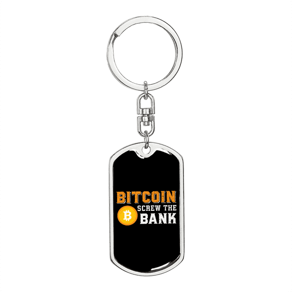 Bitcoin Screw the Bank Crypto Stainless Steel or 18k Gold Premium Swivel Dog Tag Keychain