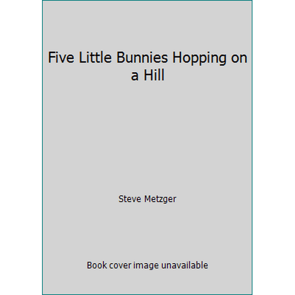 Pre-Owned Five Little Bunnies Hopping on a Hill (Paperback) 0439803829 9780439803823