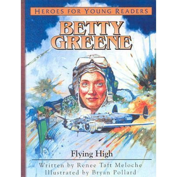 Pre-Owned Betty Greene: Flying High (Hardcover) 1576582396 9781576582398