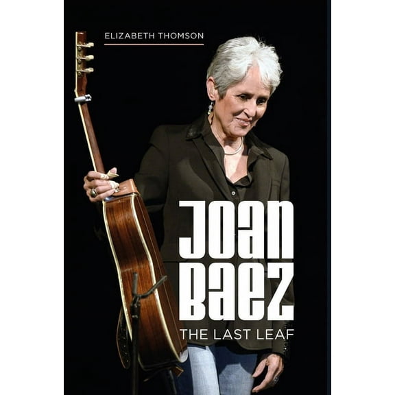 Joan Baez: The Last Leaf, (Hardcover)