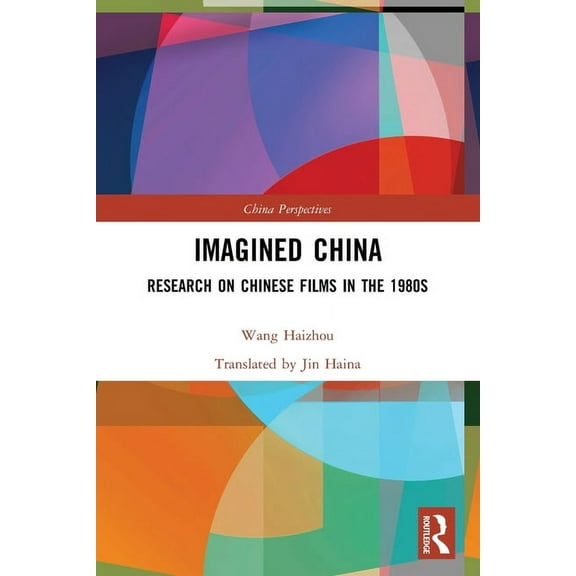 China Perspectives Imagined China: Research on Chinese Films in the 1980s, (Paperback)