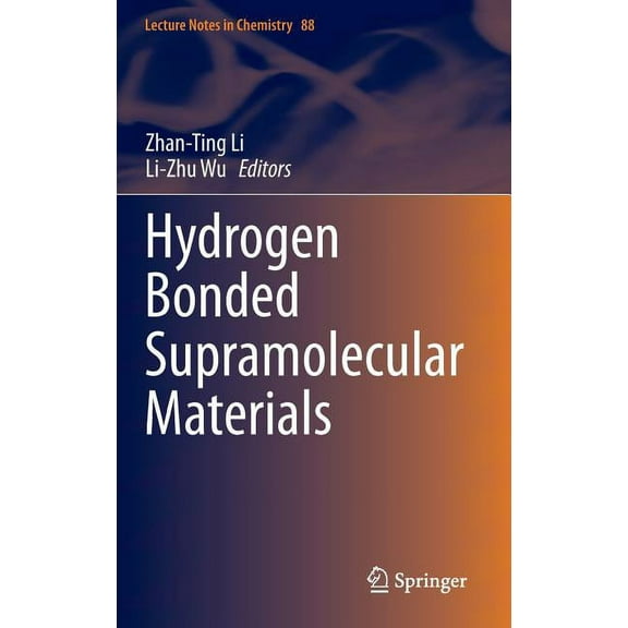 Lecture Notes in Chemistry Hydrogen Bonded Supramolecular Materials, Book 88, (Hardcover)