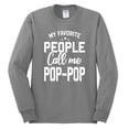 thumbnail image 2 of Wild Bobby,My Favorite People Call Me Pop-Pop Father Dad Grandpa Gift, Father's Day, Men Long Sleeve Shirt, Heather Grey, X-Large, 2 of 3