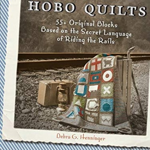 Pre-Owned Hobo Quilts: 55+ Original Blocks Based on the Secret Language of Riding the Rails (Paperback) 1440204128 9781440204128