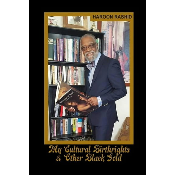 My Cultural Birthrights & Other Black Gold, (Paperback)