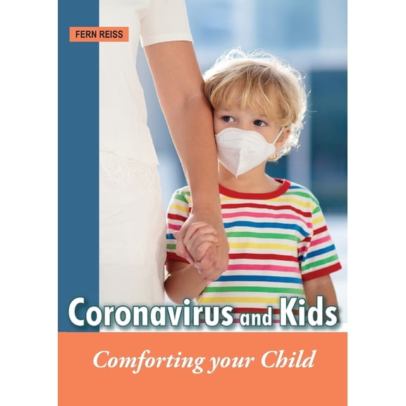 Coronavirus and Kids: Comforting Your Child (Paperback)