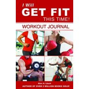 I Will Get Fit This Time!: Workout Journal [With "I Did It" Stickers and Portable Mini Journal and Chart]