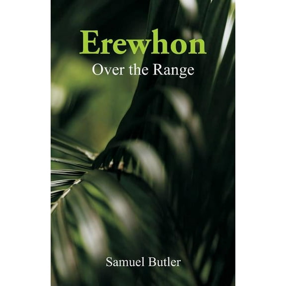 Erewhon: Over the Range, (Paperback)