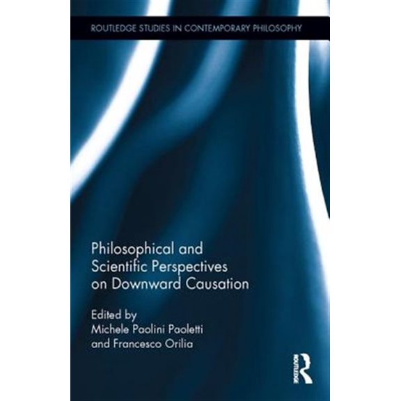 Pre-Owned Routledge Studies in Contemporary Philos Philosophical and Scientific Perspectives on Downward Causation, (Hardcover)