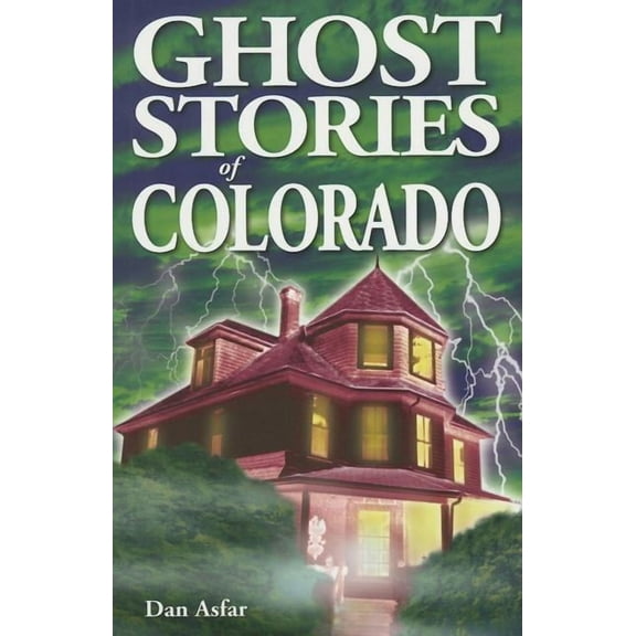 Ghost Stories Ghost Stories of Colorado, (Paperback)