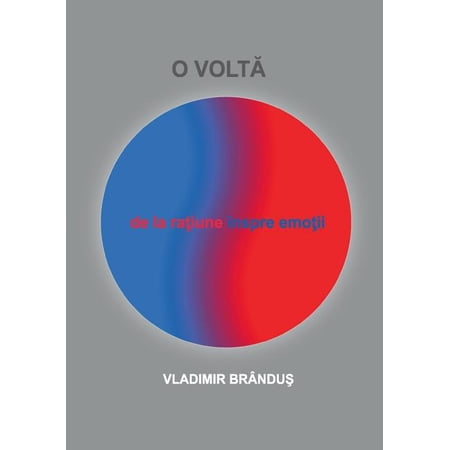 O Volta: de la ratiune inspre emotii (Paperback)