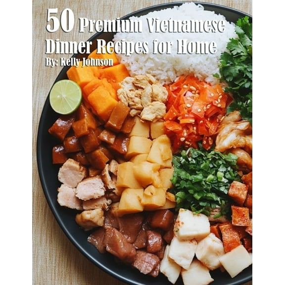 50 Premium Vietnamese Dinner Recipes for Home, (Paperback)
