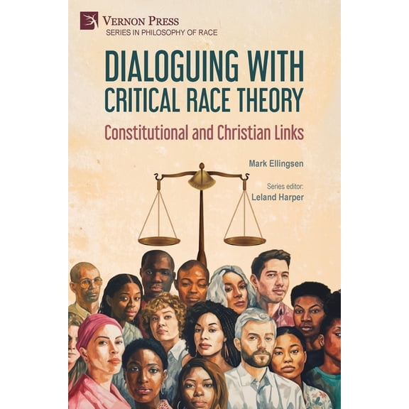 Philosophy of Race Dialoguing with Critical Race Theory: Constitutional and Christian Links, (Paperback)