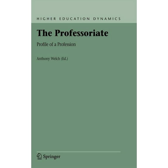 Higher Education Dynamics The Professoriate: Profile of a Profession, Book 7, (Hardcover)