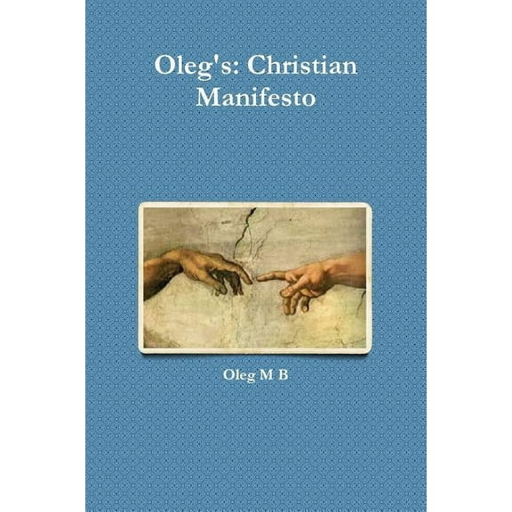 Oleg's: Christian Manifesto, (Paperback)