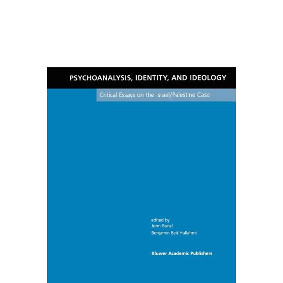 Psychoanalysis, Identity, and Ideology: Critical Essays on the Israel/Palestine Case, (Paperback)