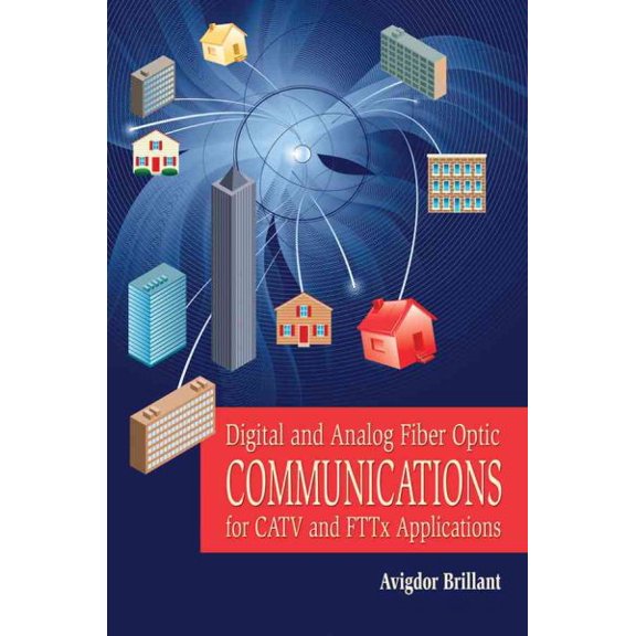 Pre-Owned Digital and Analog Fiber Optic Communications for CATV and FTTx Applications, (Paperback)