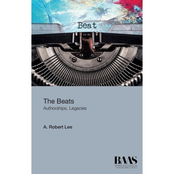 Critical Insights in American Studies The Beats: Authorships, Legacies, (Paperback)