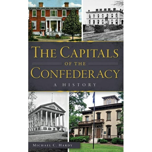 The Capitals of the Confederacy (Hardcover)