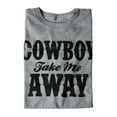 thumbnail image 4 of Cowboy Take Me Away Country Music Women's Graphic T Shirt Tees Brisco Brands M, 4 of 6