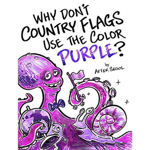 Pre-Owned Why Don't Country Flags Use The Color Purple? (Hardcover) 0578489244 9780578489247