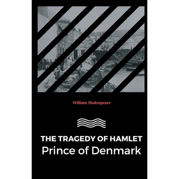 The Tragedy of Hamlet Prince of Denmark, (Paperback)