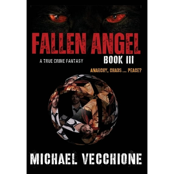 Fallen Angel III: Anarchy, Chaos....Peace?, (Hardcover)
