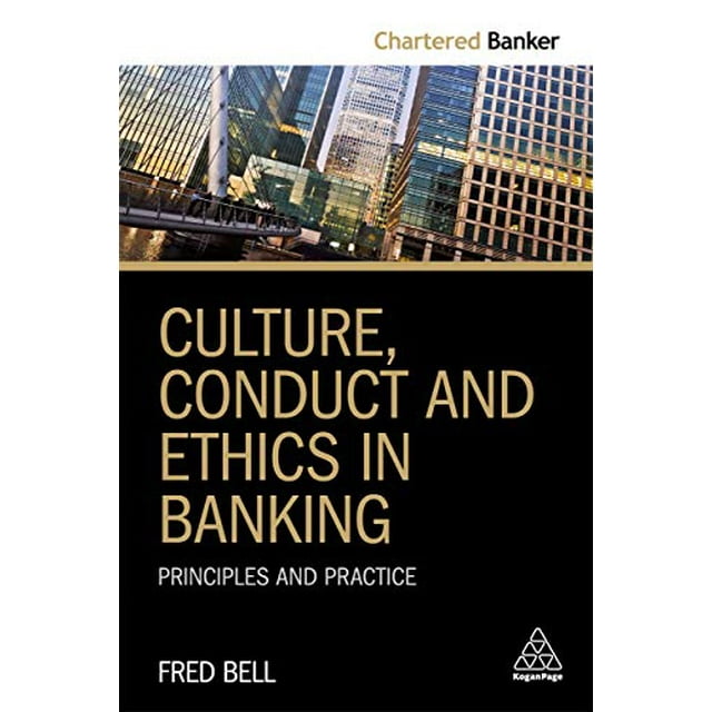 Culture, Conduite et Éthique dans la Banque : Principes et Pratique (Chartered Banker Series))