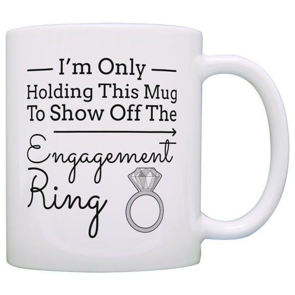 ThisWear Engagement Gift Only Holding Mug to Show Off Ring Engaged Bride To Be 11 ounce Coffee Mug