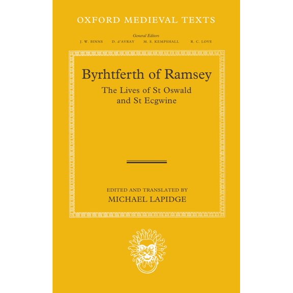 Oxford Medieval Texts Byrhtferth of Ramsey: The Lives of St. Oswald and St. Ecgwine, (Hardcover)