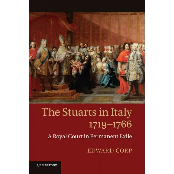 The Stuarts in Italy, 1719-1766, (Paperback)