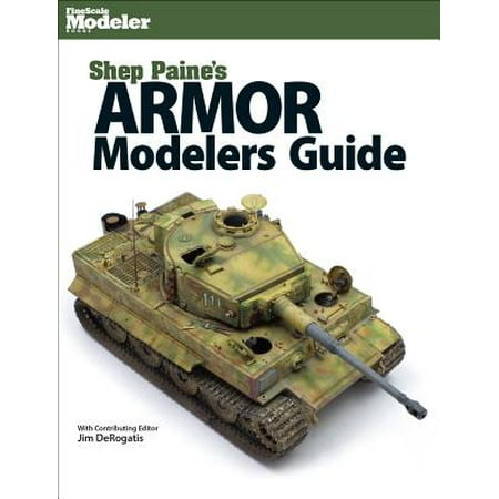 Shep Paine's Armor Modeler Guide (Best Of Purple Shep)