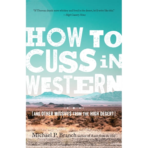 How to Cuss in Western : And Other Missives from the High Desert (Paperback)