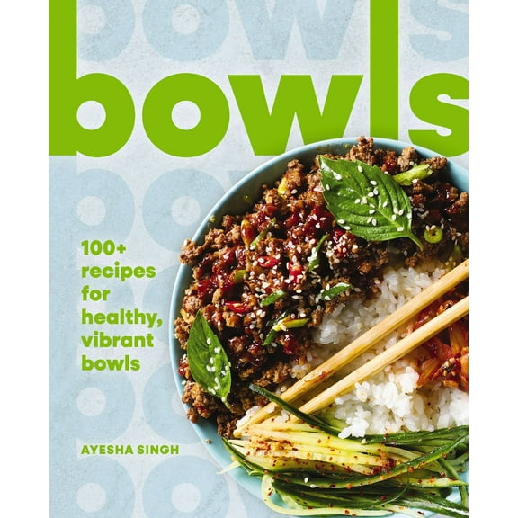 Pre-Owned Bowls: 100 Recipes for Healthy, Vibrant Bowls (Hardcover) 1400346436 9781400346431
