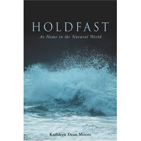 Pre-Owned Holdfast: At Home in the Natural World (Paperback) 1592283276 9781592283279