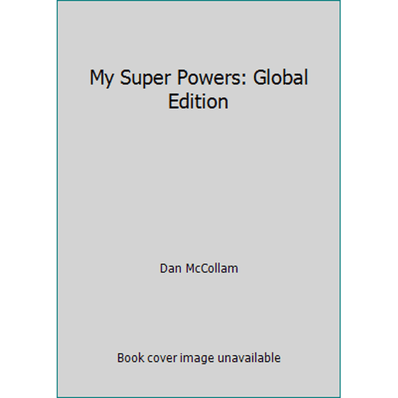 Pre-Owned My Super Powers: Global Edition (Paperback) 1519583338 9781519583338
