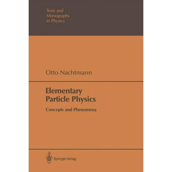 Theoretical and Mathematical Physics Elementary Particle Physics: Concepts and Phenomena, (Paperback)