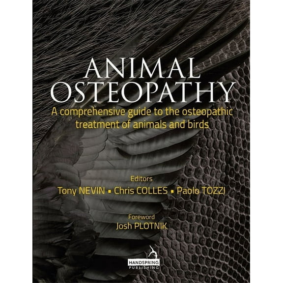 Animal Osteopathy: A Comprehensive Guide to the Osteopathic Treatment of Animals and Birds (Hardcover)