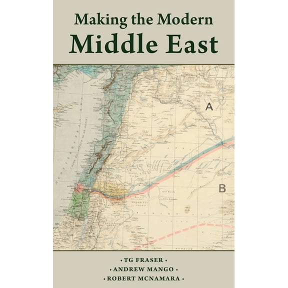 Making the Modern Middle East : Second Edition (Paperback)