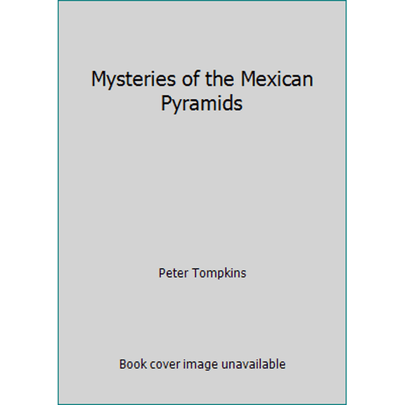 Pre-Owned Mysteries of the Mexican Pyramids (Hardcover) 006014324X 9780060143244