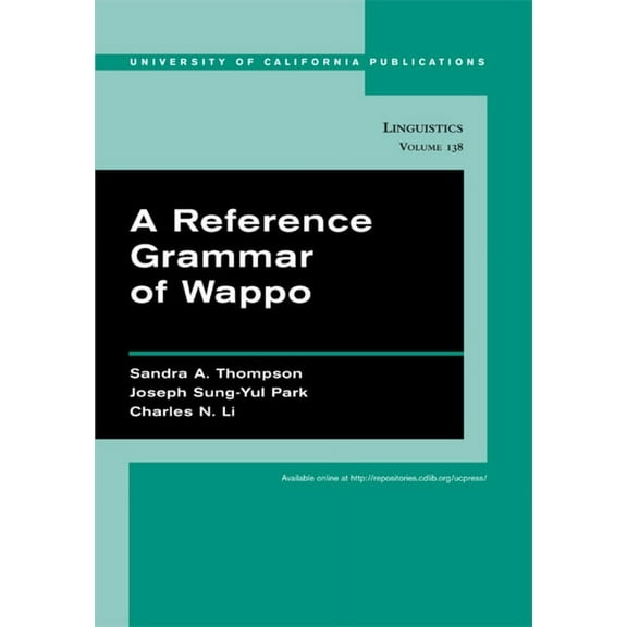 UC Publications in Linguistics: A Reference Grammar of Wappo (Series #138) (Edition 1) (Paperback)